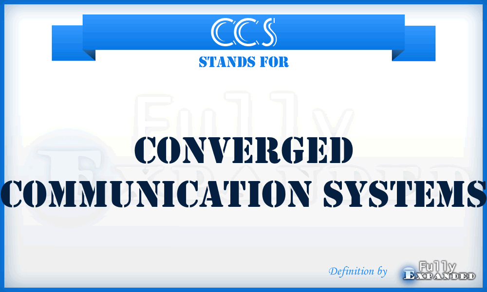 CCS - Converged Communication Systems