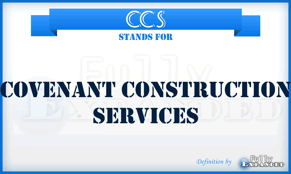 CCS - Covenant Construction Services