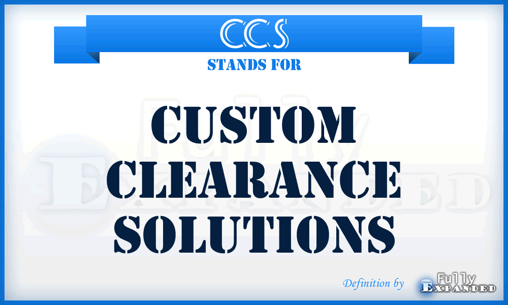 CCS - Custom Clearance Solutions