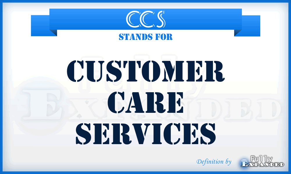 CCS - Customer Care Services