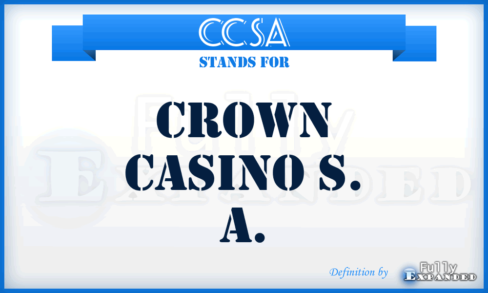 CCSA - Crown Casino S. A.