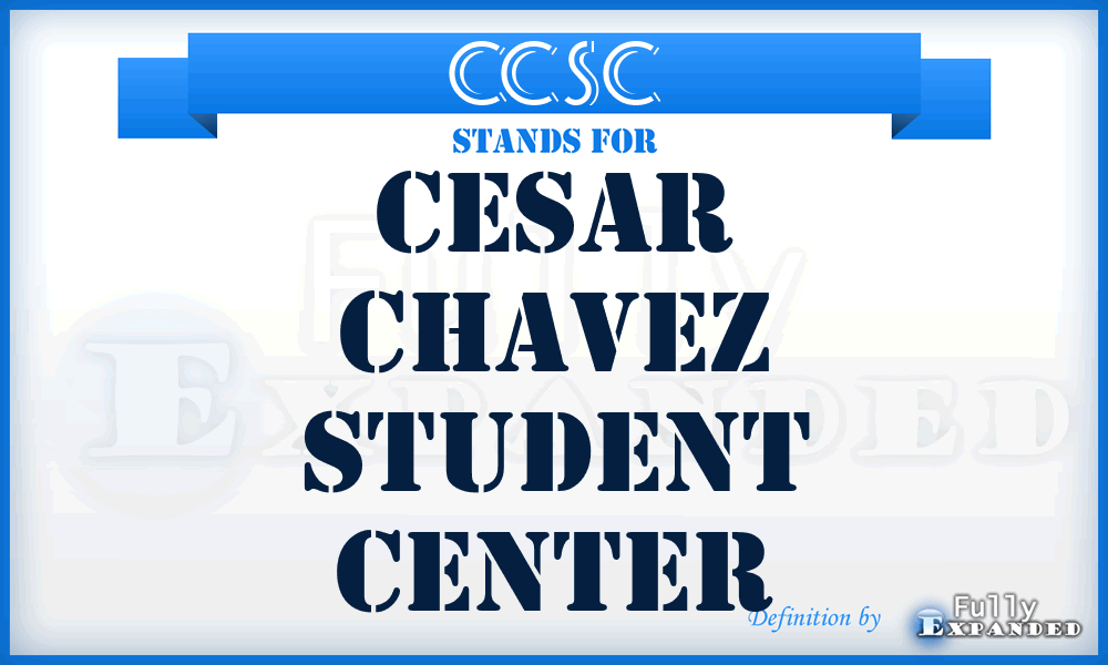 CCSC - Cesar Chavez Student Center