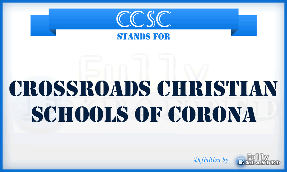 CCSC - Crossroads Christian Schools of Corona