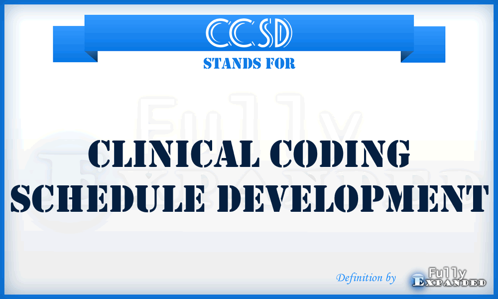 CCSD - Clinical Coding Schedule Development