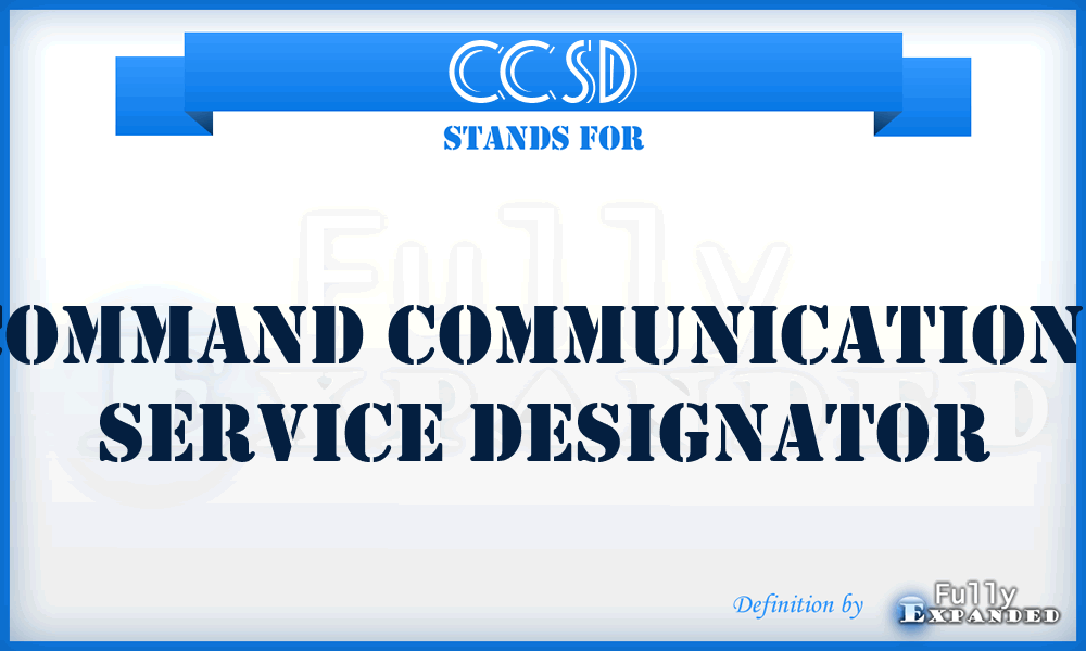 CCSD - command communications service designator