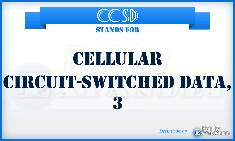 CCSD - cellular circuit-switched data, 3