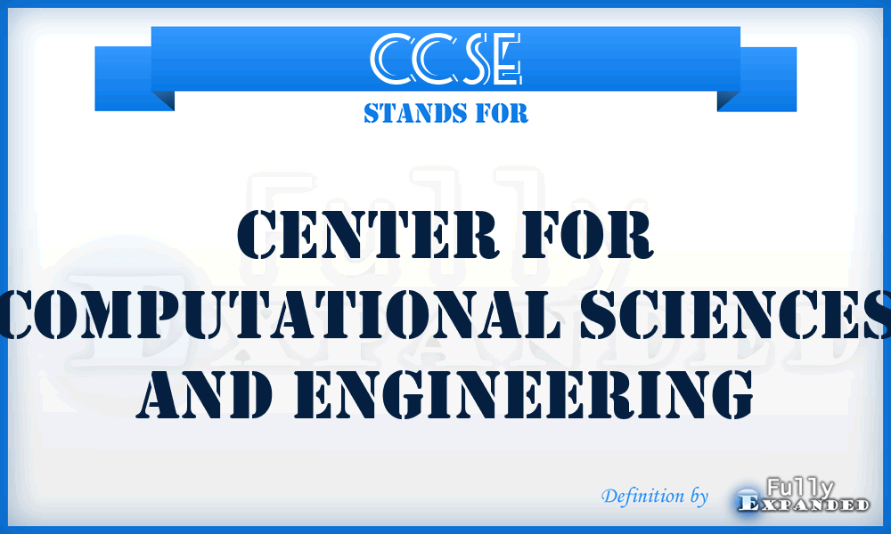 CCSE - Center for Computational Sciences and Engineering