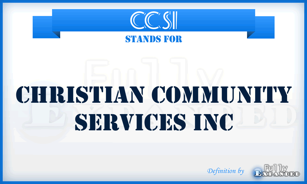 CCSI - Christian Community Services inc