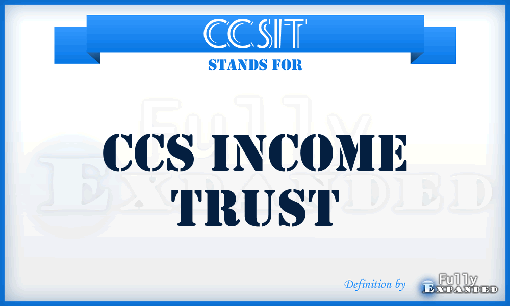 CCSIT - CCS Income Trust