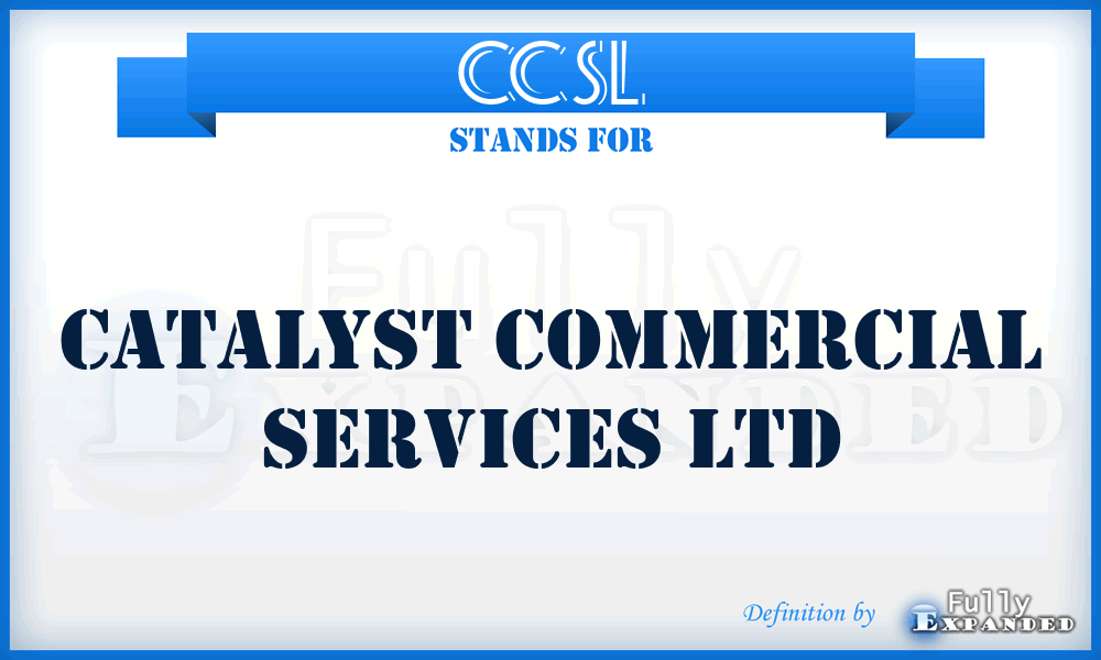 CCSL - Catalyst Commercial Services Ltd