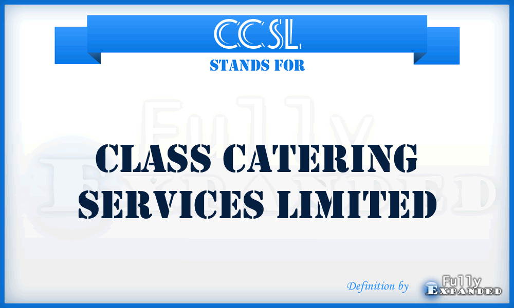 CCSL - Class Catering Services Limited