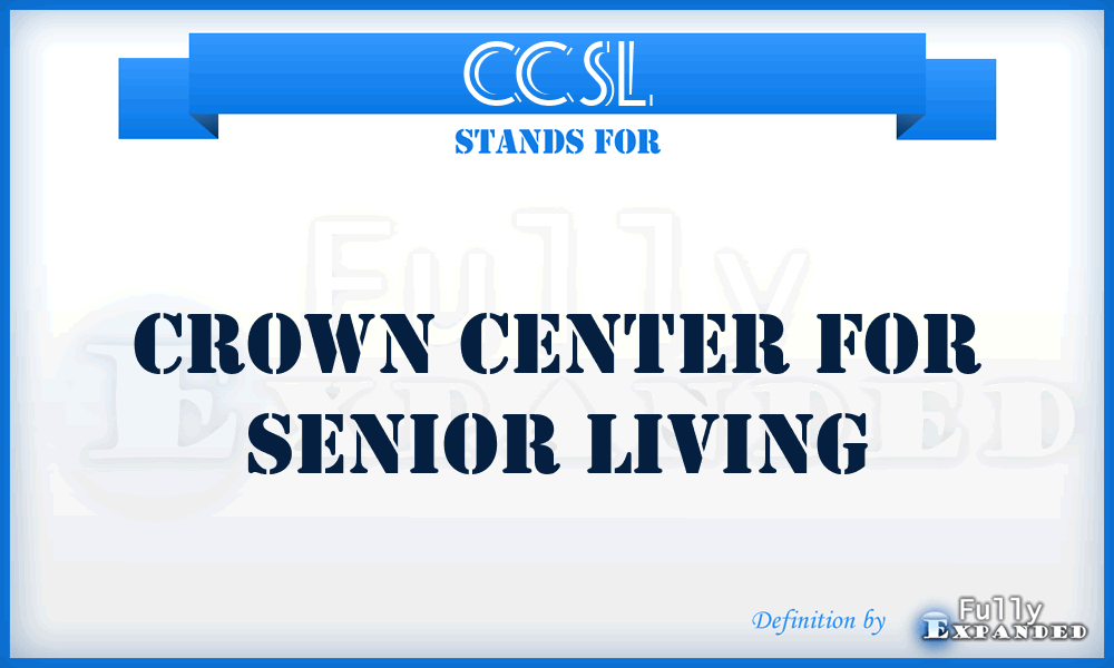 CCSL - Crown Center for Senior Living