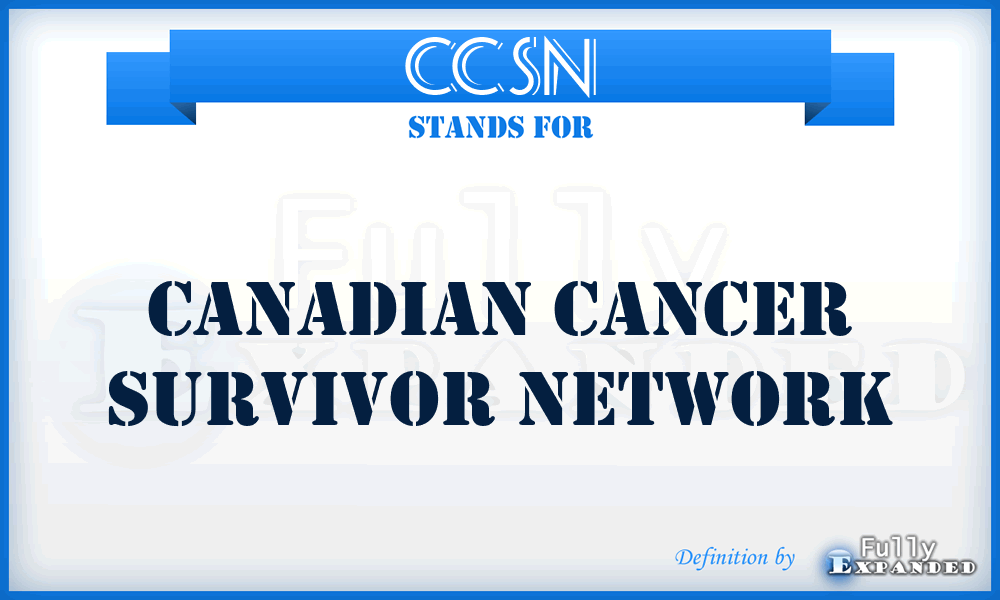 CCSN - Canadian Cancer Survivor Network