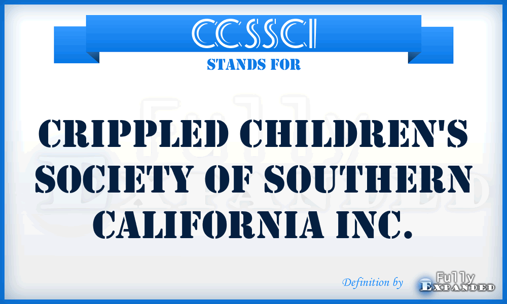 CCSSCI - Crippled Children's Society of Southern California Inc.