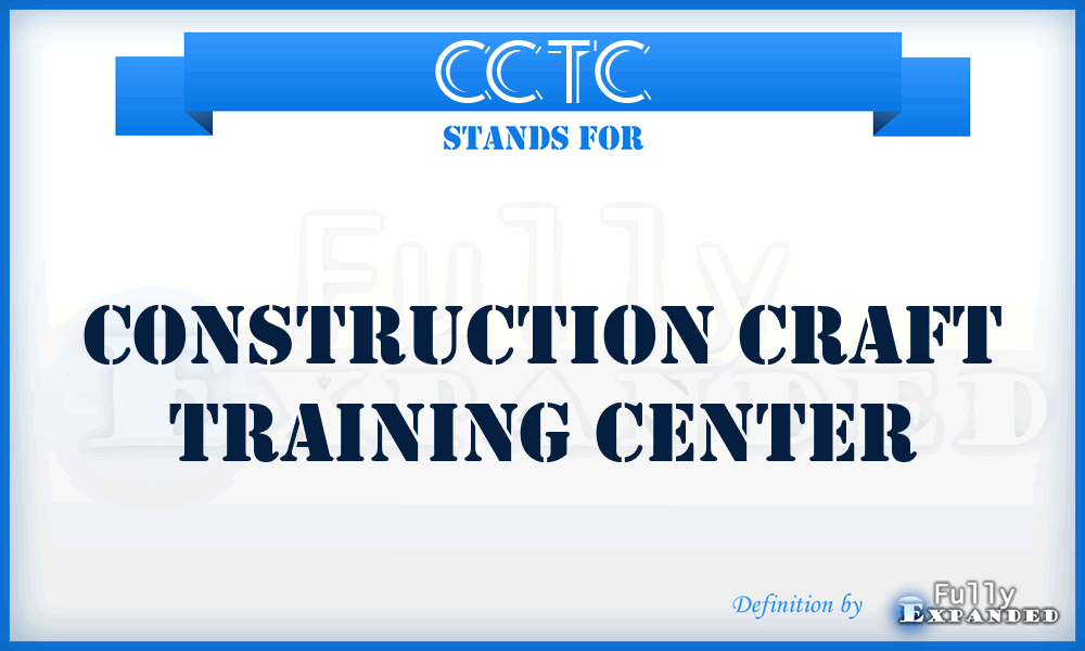CCTC - Construction Craft Training Center