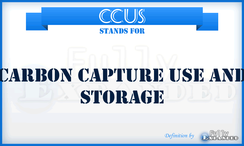 CCUS - Carbon Capture Use and Storage