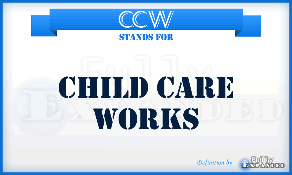 CCW - Child Care Works
