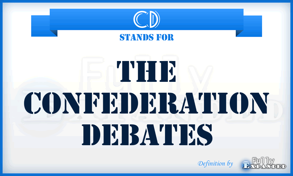 CD - The Confederation Debates