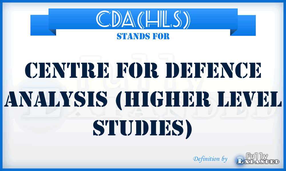 CDA(HLS) - Centre for Defence Analysis (Higher Level Studies)