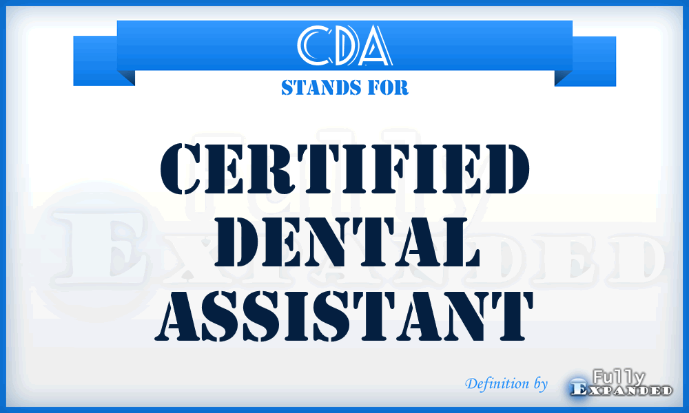 CDA - Certified Dental Assistant