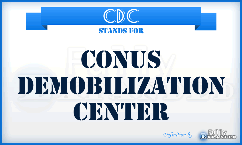 CDC - CONUS Demobilization Center