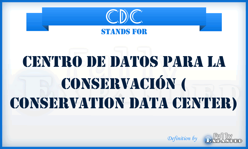CDC - Centro de Datos para la Conservación ( Conservation Data Center)