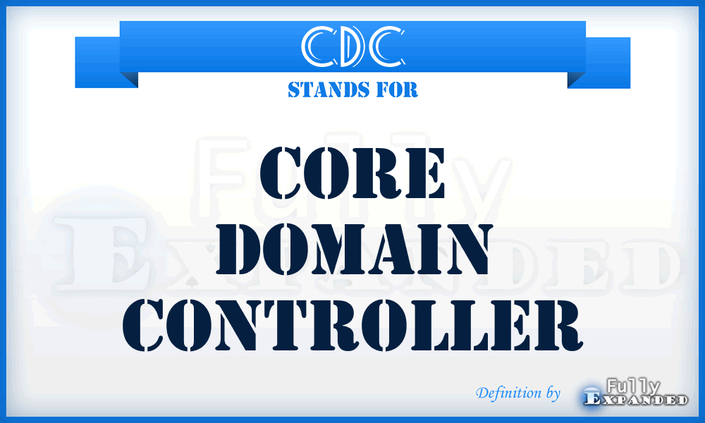 CDC - Core Domain Controller