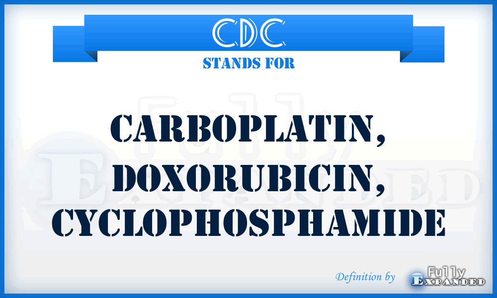 CDC - carboplatin, doxorubicin, cyclophosphamide