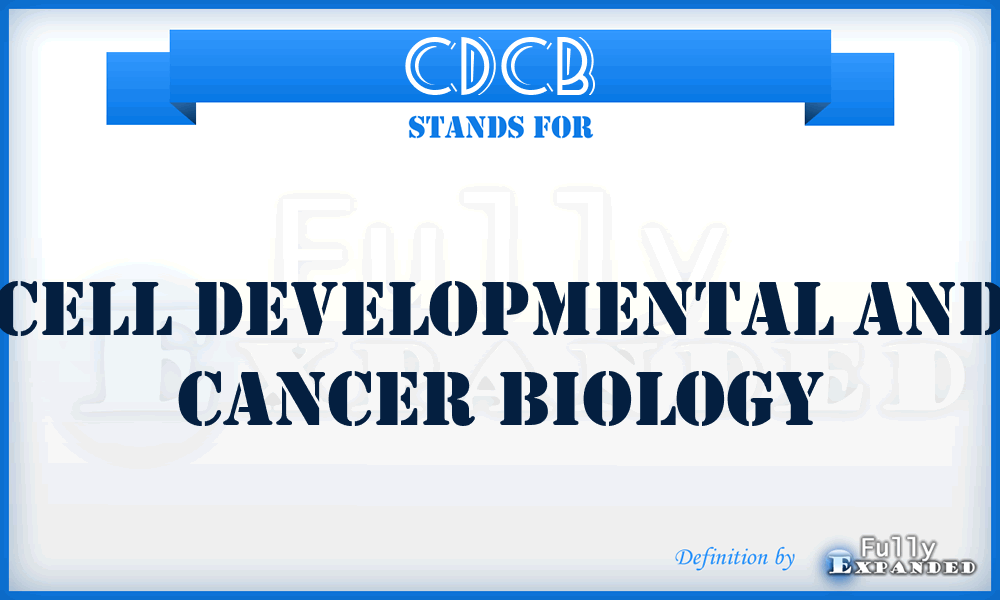 CDCB - Cell Developmental and Cancer Biology