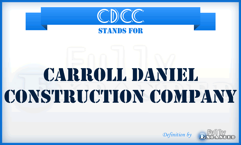 CDCC - Carroll Daniel Construction Company