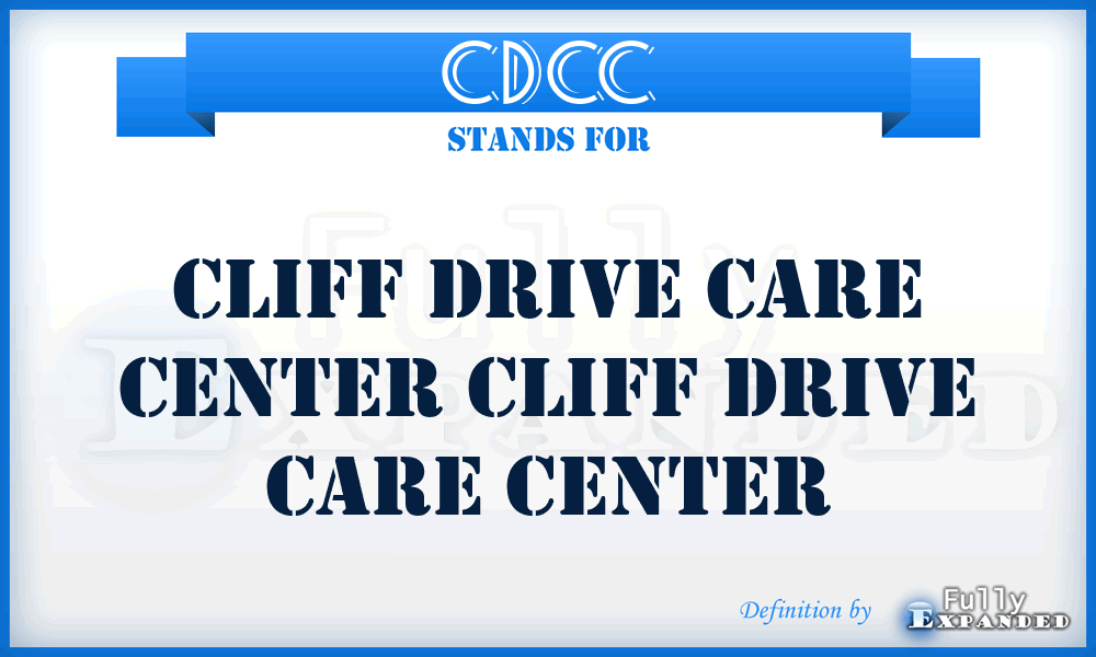 CDCC - Cliff Drive Care Center Cliff Drive Care Center