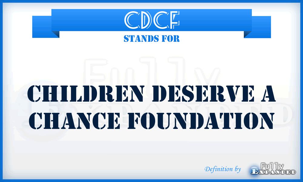 CDCF - Children Deserve a Chance Foundation