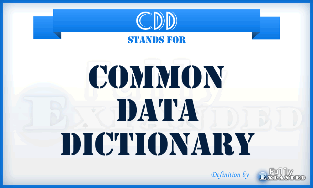 CDD - common data dictionary