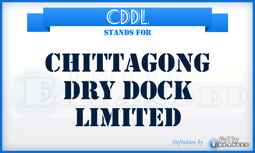 CDDL - Chittagong Dry Dock Limited