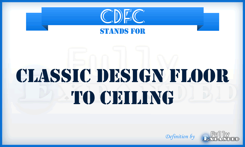 CDFC - Classic Design Floor to Ceiling