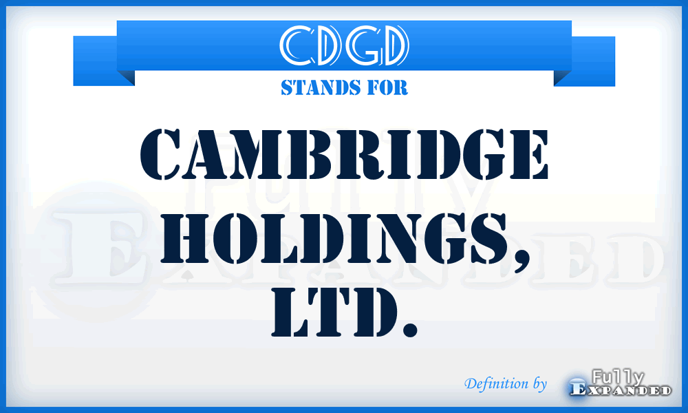 CDGD - Cambridge Holdings, LTD.