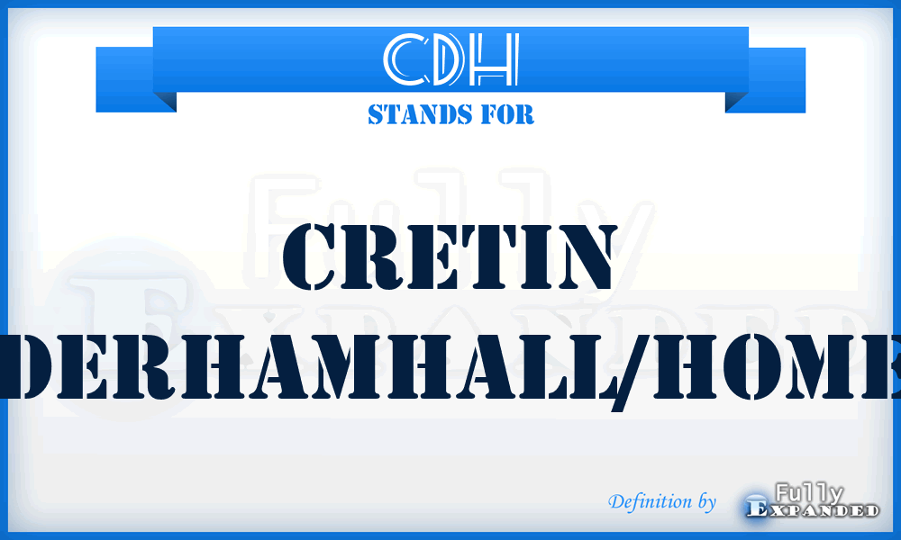 CDH - cretin derhamhall/home