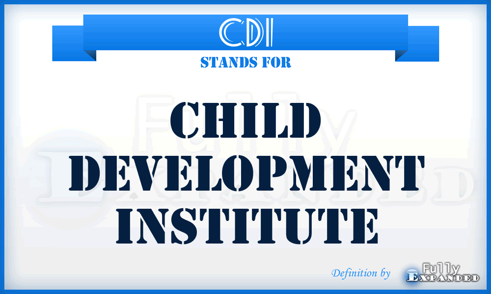 CDI - Child Development Institute