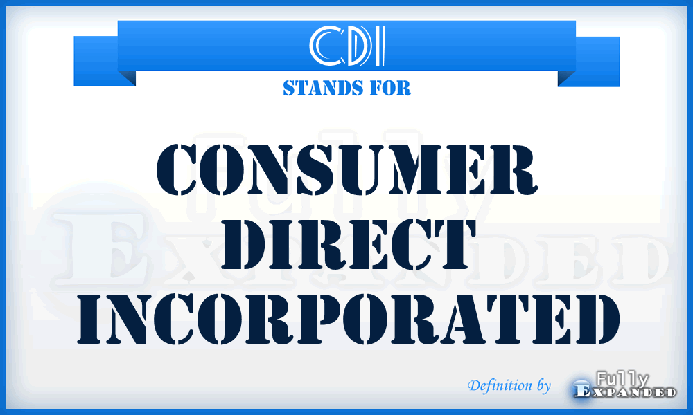 CDI - Consumer Direct Incorporated