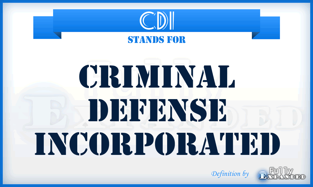 CDI - Criminal Defense Incorporated