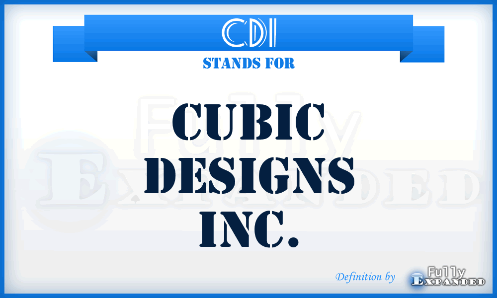 CDI - Cubic Designs Inc.