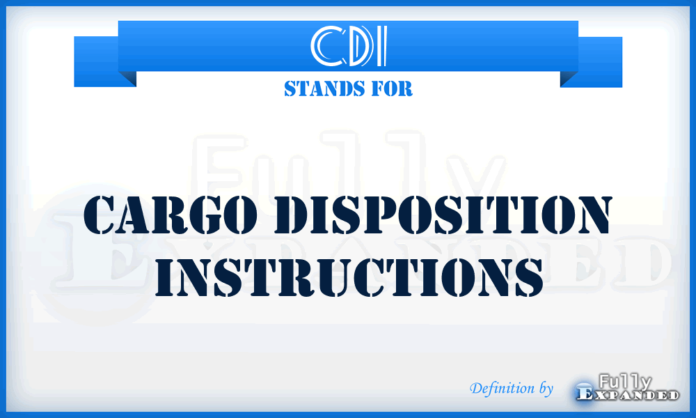 CDI - cargo disposition instructions