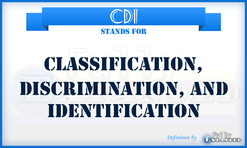 CDI - classification, discrimination, and identification