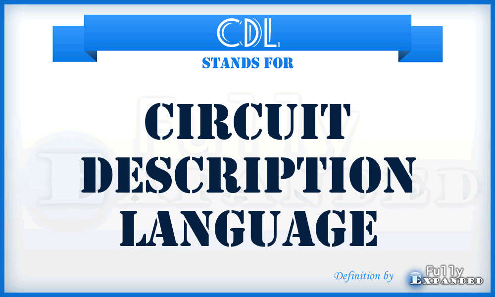 CDL - Circuit Description Language