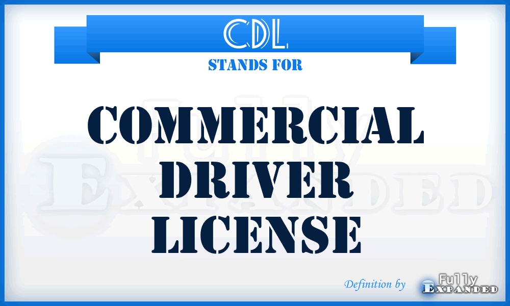 CDL - Commercial Driver License