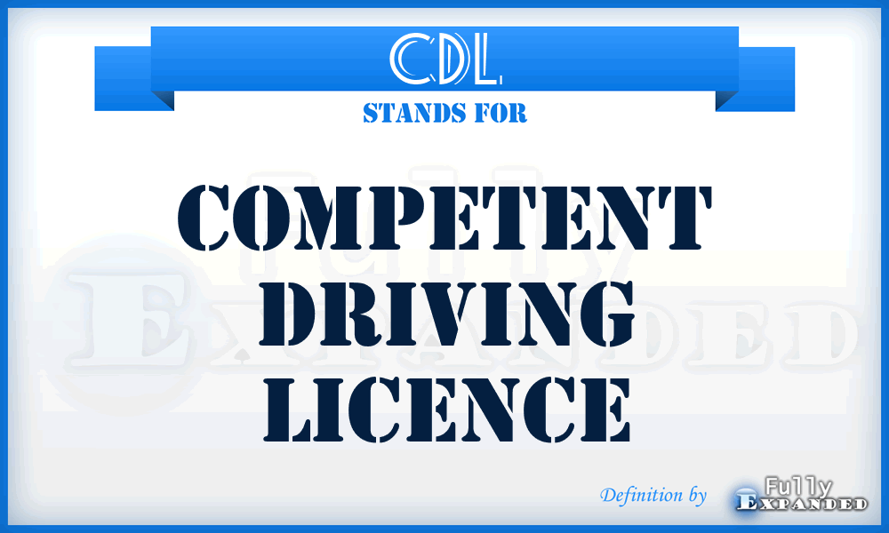 CDL - Competent Driving Licence