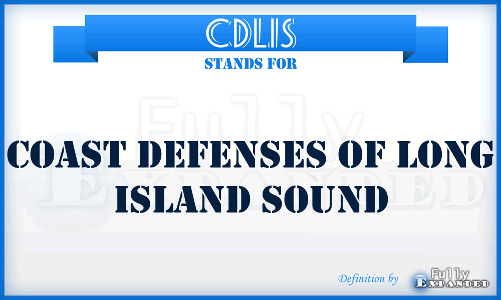 CDLIS - Coast Defenses Of Long Island Sound