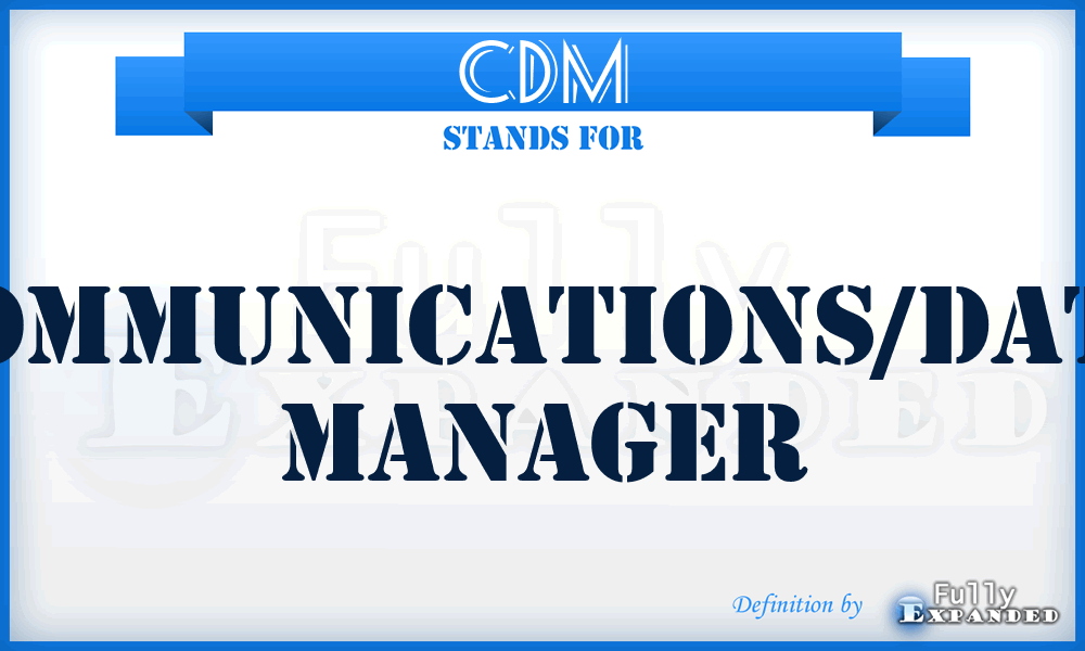 CDM - Communications/Data Manager