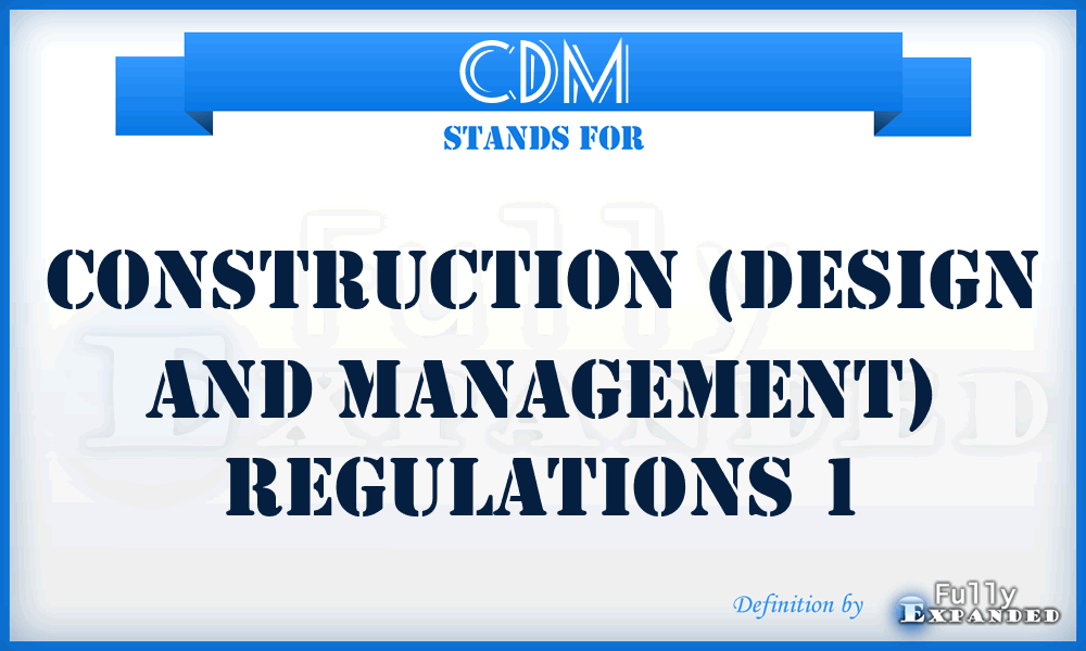 CDM - Construction (Design and Management) Regulations 1