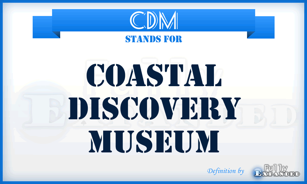 CDM - Coastal Discovery Museum